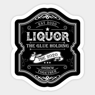 Vintage Label Liquor The Glues Holding This 2020 Shitshow Together T-shirt - Funny Liquor Definition Vintage Graphic Sticker